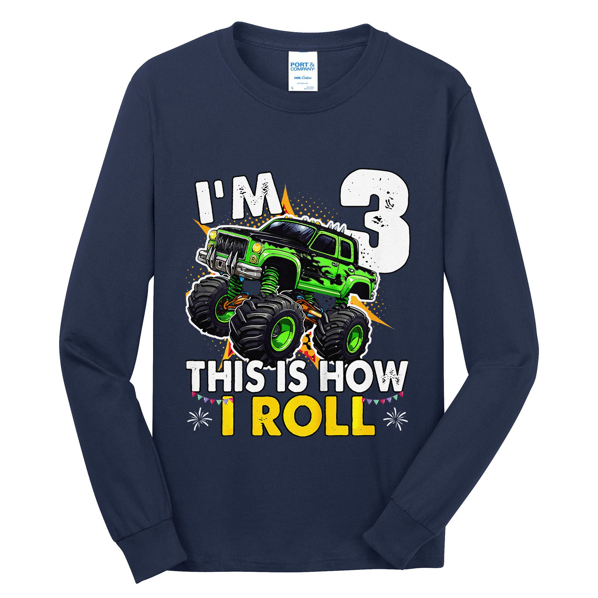 IM 3 This Is How I Roll Monster Truck 3rd Birthday Tall Long Sleeve T-Shirt