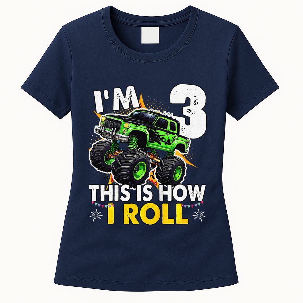 IM 3 This Is How I Roll Monster Truck 3rd Birthday Womens T-Shirt