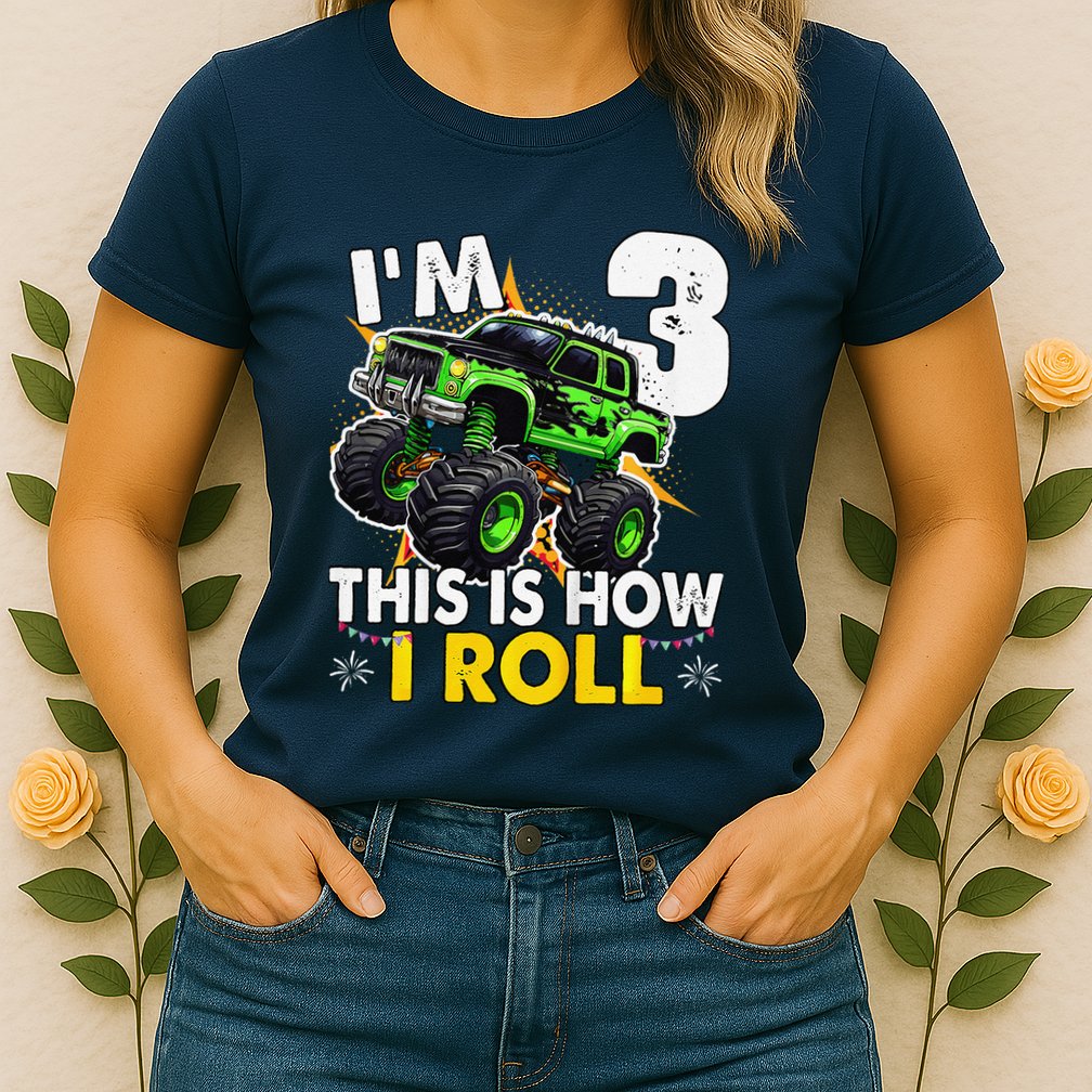 IM 3 This Is How I Roll Monster Truck 3rd Birthday Womens T-Shirt