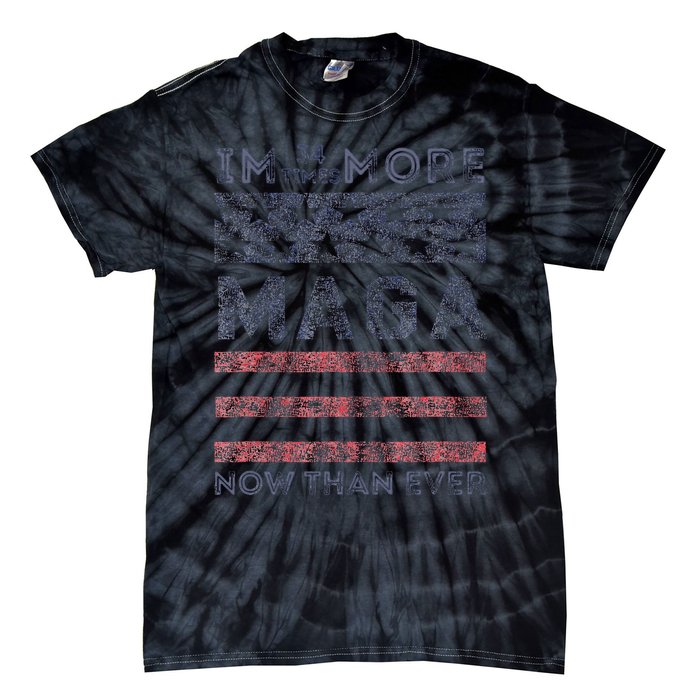 IM 34 Times More Maga Now Than Ever Felon Trump 2024 Tie-Dye T-Shirt