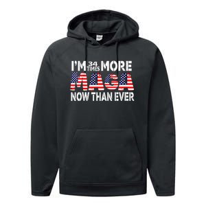 Im 34 Times More Maga Now Than Ever Felon Trump 2024 Performance Fleece Hoodie