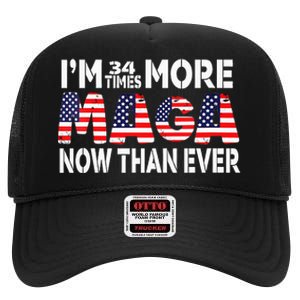 Im 34 Times More Maga Now Than Ever Felon Trump 2024 High Crown Mesh Back Trucker Hat