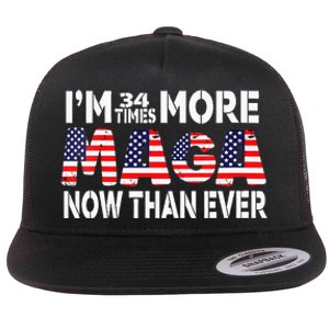 Im 34 Times More Maga Now Than Ever Felon Trump 2024 Flat Bill Trucker Hat