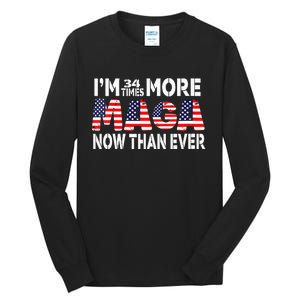 Im 34 Times More Maga Now Than Ever Felon Trump 2024 Tall Long Sleeve T-Shirt