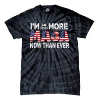 Im 34 Times More Maga Now Than Ever Felon Trump 2024 Tie-Dye T-Shirt