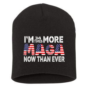 Im 34 Times More Maga Now Than Ever Felon Trump 2024 Short Acrylic Beanie