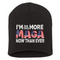 Im 34 Times More Maga Now Than Ever Felon Trump 2024 Short Acrylic Beanie