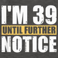 I'm 39 Until Further Notice - 40th Birthday 40 Years Old Vector Backpack