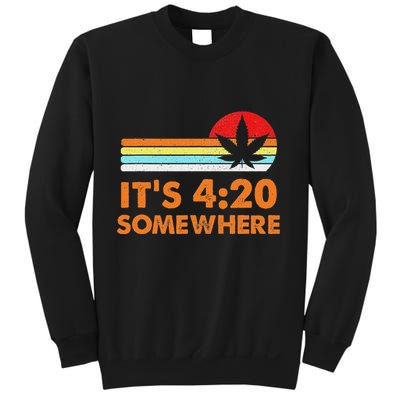 Its 420 420 Somewhere Weed Cannibis Marijuana Gift Stoner Sweatshirt
