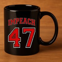 Impeach 47 Anti Trump Not My President 11oz C Handle Ceramic Mug
