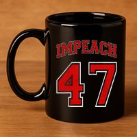 Impeach 47 Anti Trump Not My President 11oz C Handle Ceramic Mug