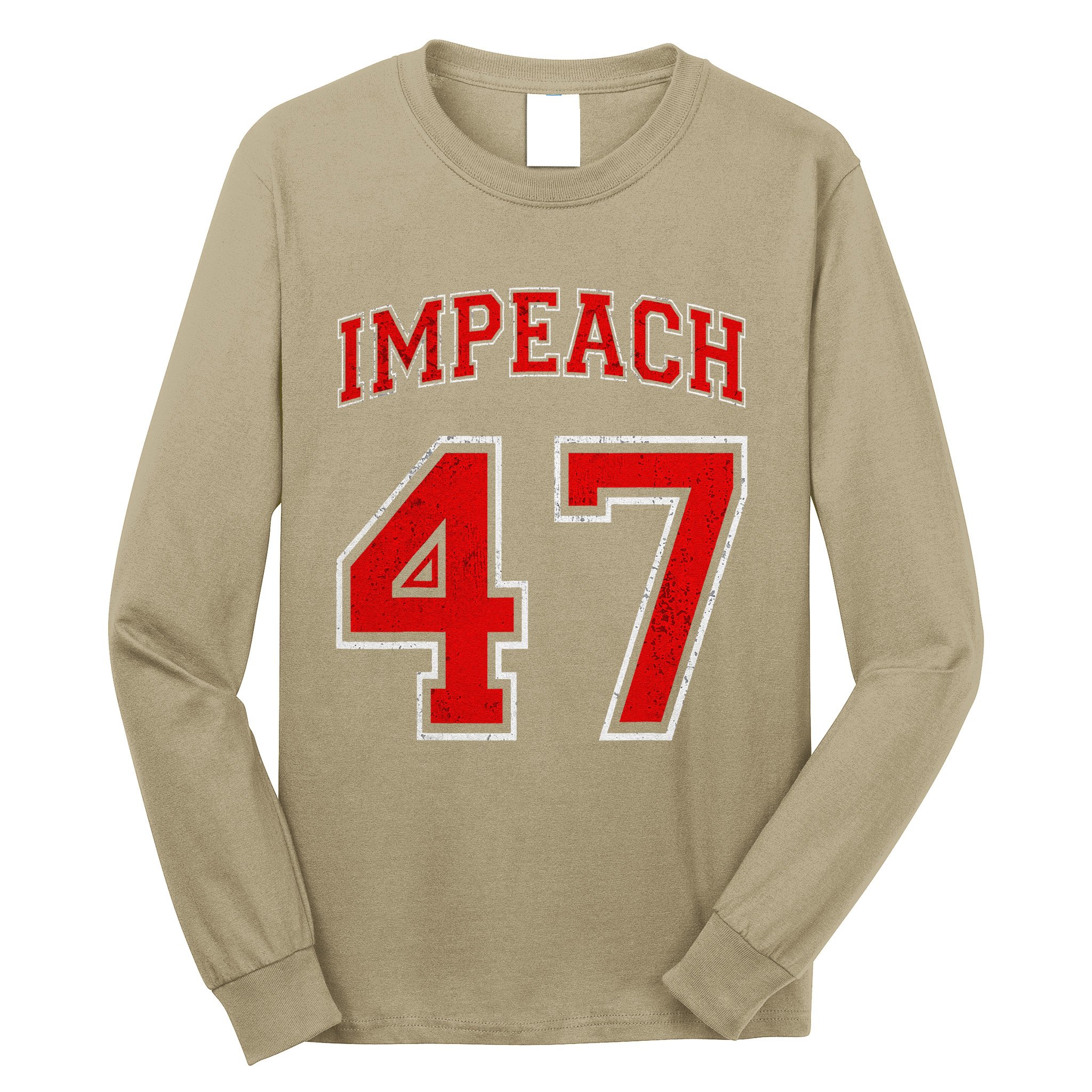 Impeach 47 Anti Trump Not My President Long Sleeve Shirt