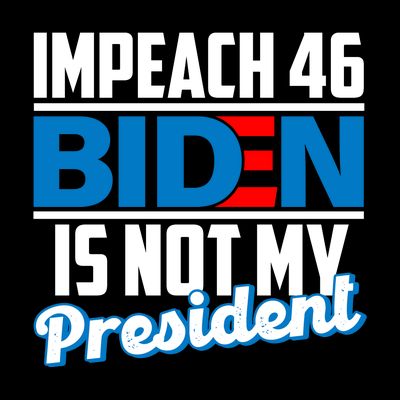 Impeach 46 Biden Is Not My President Anti Joe Biden T-Shirt