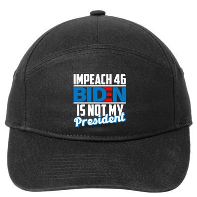 Impeach 46 Biden Is Not My President Anti Joe Biden 7-Panel Snapback Hat