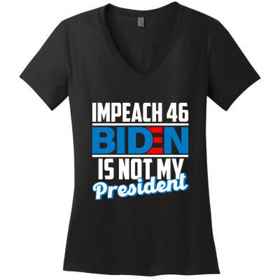 Impeach 46 Biden Is Not My President Anti Joe Biden Women's V-Neck T-Shirt