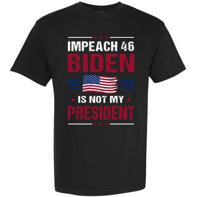 Impeach 46 Biden Is Not My President Anti Joe Biden Garment-Dyed Heavyweight T-Shirt