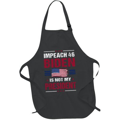 Impeach 46 Biden Is Not My President Anti Joe Biden Apron