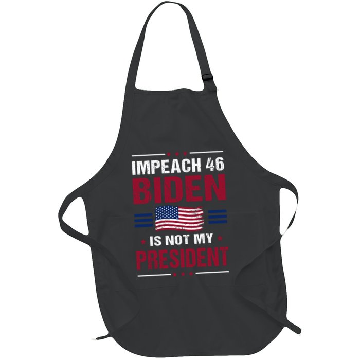 Impeach 46 Biden Is Not My President Anti Joe Biden Apron