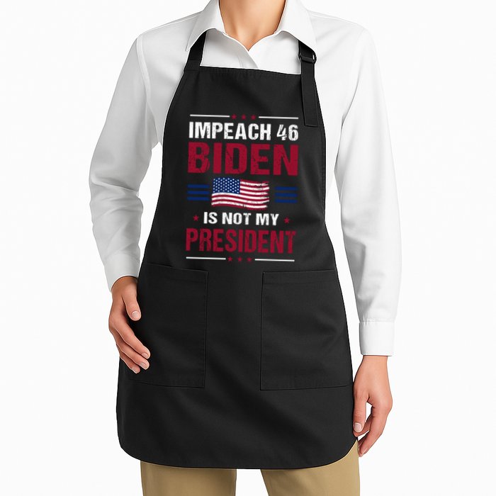 Impeach 46 Biden Is Not My President Anti Joe Biden Apron