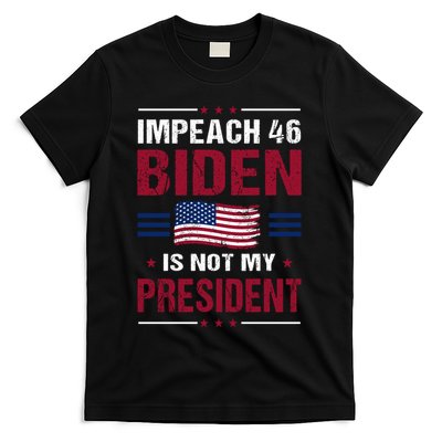 Impeach 46 Biden Is Not My President Anti Joe Biden T-Shirt