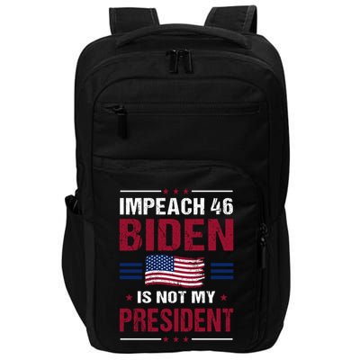 Impeach 46 Biden Is Not My President Anti Joe Biden Impact Tech Backpack