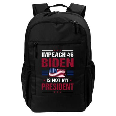 Impeach 46 Biden Is Not My President Anti Joe Biden Backpack