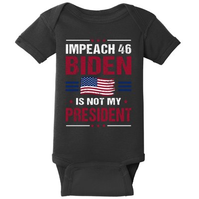 Impeach 46 Biden Is Not My President Anti Joe Biden Baby Bodysuit