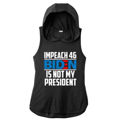 Impeach 46 Biden Is Not My President Anti Joe Biden Ladies PosiCharge Tri-Blend Wicking Draft Hoodie Tank