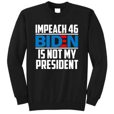 Impeach 46 Biden Is Not My President Anti Joe Biden Sweatshirt