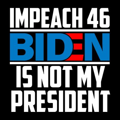 Impeach 46 Biden Is Not My President Anti Joe Biden T-Shirt