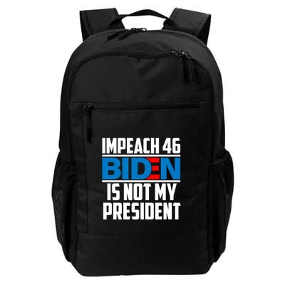 Impeach 46 Biden Is Not My President Anti Joe Biden Backpack