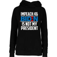 Impeach 46 Biden Is Not My President Anti Joe Biden Womens Funnel Neck Pullover Hood