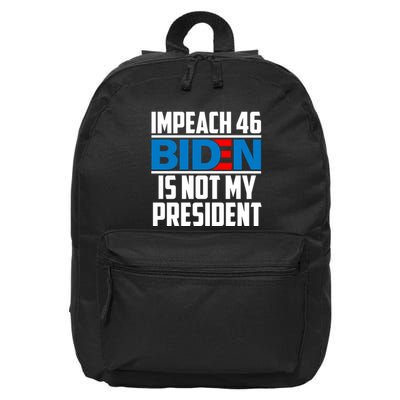 Impeach 46 Biden Is Not My President Anti Joe Biden 16 in Basic Backpack