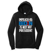 Impeach 46 Biden Is Not My President Anti Joe Biden Women's Pullover Hoodie