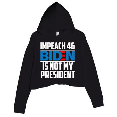 Impeach 46 Biden Is Not My President Anti Joe Biden Crop Fleece Hoodie