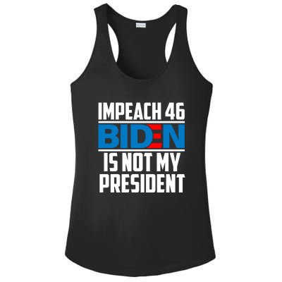 Impeach 46 Biden Is Not My President Anti Joe Biden Ladies PosiCharge Competitor Racerback Tank