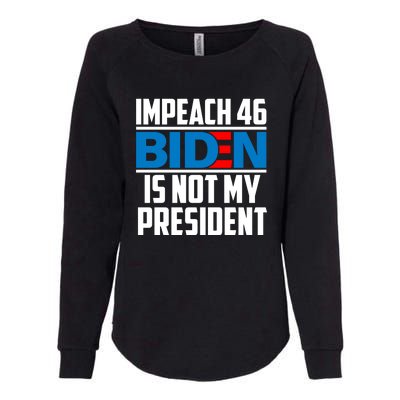 Impeach 46 Biden Is Not My President Anti Joe Biden Womens California Wash Sweatshirt