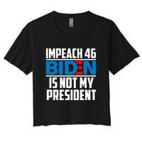 Impeach 46 Biden Is Not My President Anti Joe Biden Women's Crop Top Tee