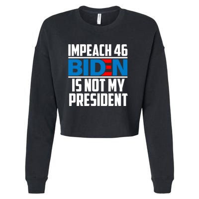 Impeach 46 Biden Is Not My President Anti Joe Biden Cropped Pullover Crew