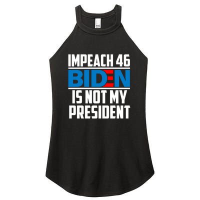 Impeach 46 Biden Is Not My President Anti Joe Biden Women's Perfect Tri Rocker Tank