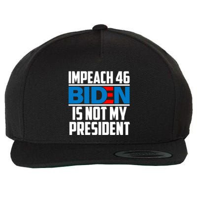 Impeach 46 Biden Is Not My President Anti Joe Biden Wool Snapback Cap