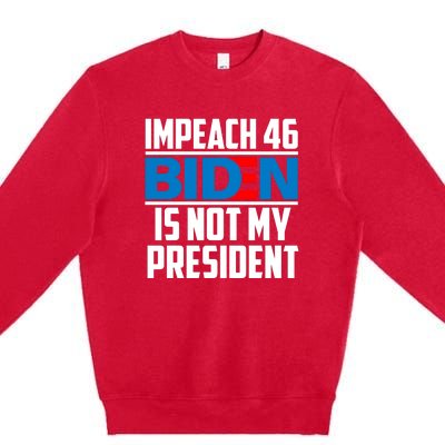 Impeach 46 Biden Is Not My President Anti Joe Biden Premium Crewneck Sweatshirt