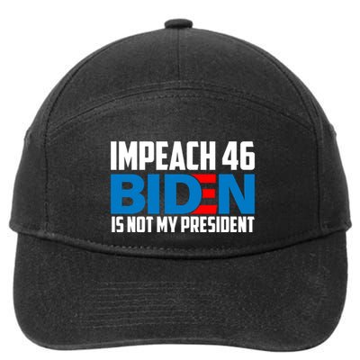 Impeach 46 Biden Is Not My President Anti Joe Biden 7-Panel Snapback Hat