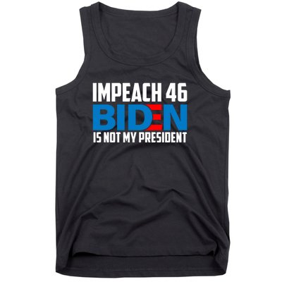 Impeach 46 Biden Is Not My President Anti Joe Biden Tank Top