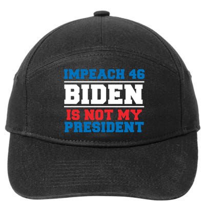 Impeach 46 Biden Is Not My President Anti Joe Biden 7-Panel Snapback Hat