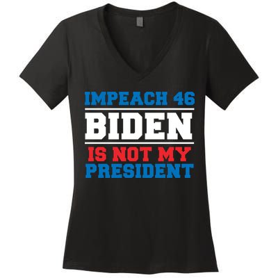 Impeach 46 Biden Is Not My President Anti Joe Biden Women's V-Neck T-Shirt