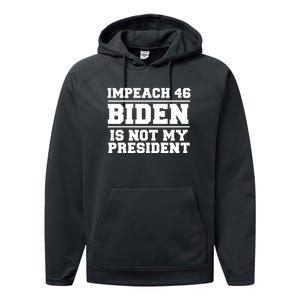 Impeach 46 Biden Is Not My President Anti Joe Biden Performance Fleece Hoodie