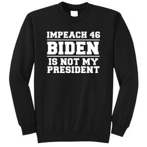 Impeach 46 Biden Is Not My President Anti Joe Biden Sweatshirt