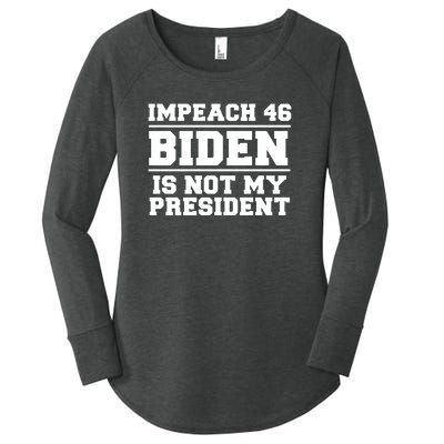 Impeach 46 Biden Is Not My President Anti Joe Biden Women's Perfect Tri Tunic Long Sleeve Shirt