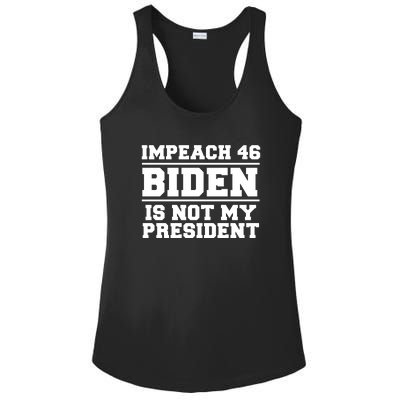 Impeach 46 Biden Is Not My President Anti Joe Biden Ladies PosiCharge Competitor Racerback Tank